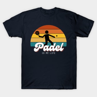 Padel is my Life-Padel Sport lovers gift T-Shirt